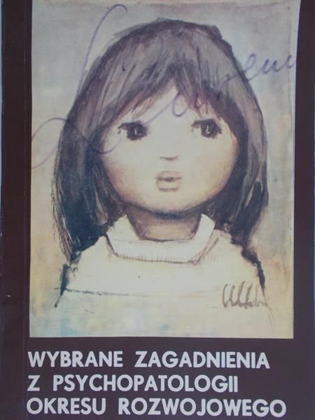 Gębala Antoni -  Wybrane zagadnienia z psychopatologii okresu rozwojowego