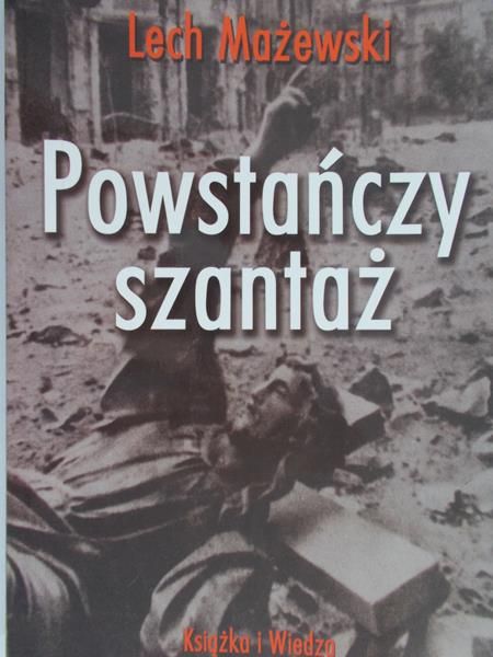 Mażewski Lech - Powstańczy szantaż