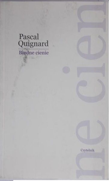 Quignard Pascal - Błędne cienie