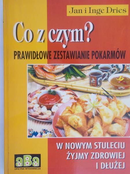 Dries Jan, Dries Inge - Co z czym? Prawidłowe zestawienie pokarmów