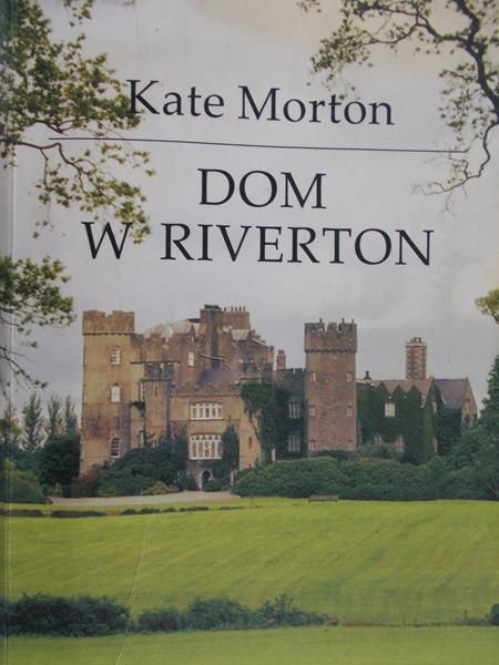 Morton Kate - Dom w Riverton