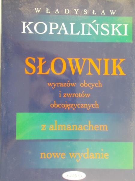 Kopaliński Władysław  - Słownik wyrazów obcych i zwrotów obcojęzycznych a almanachem
