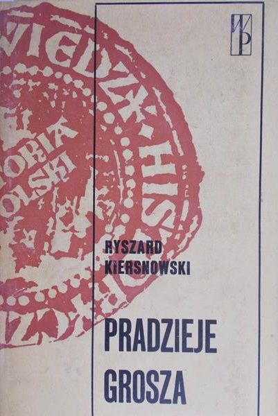 Kiersnowski Ryszard - Pradzieje grosza