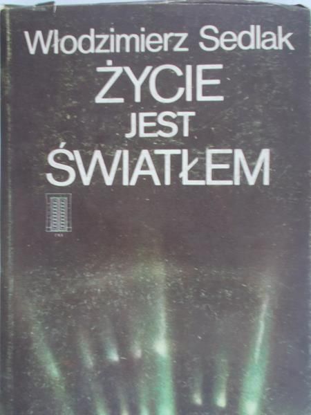 Sedlak Włodzimierz - Życie jest światłem