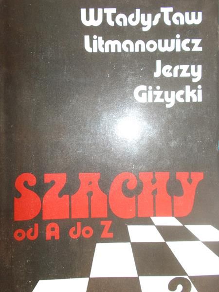 Litmanowicz Władysław - Szachy od A do Z, Tom II
