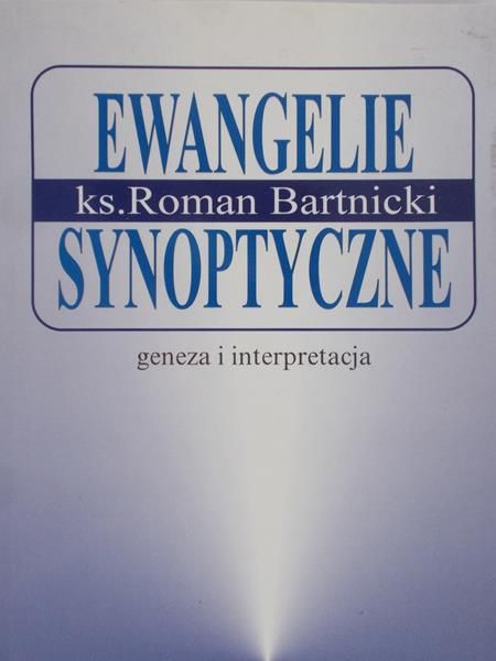 Bartnicki Roman - Ewangelie synoptyczne