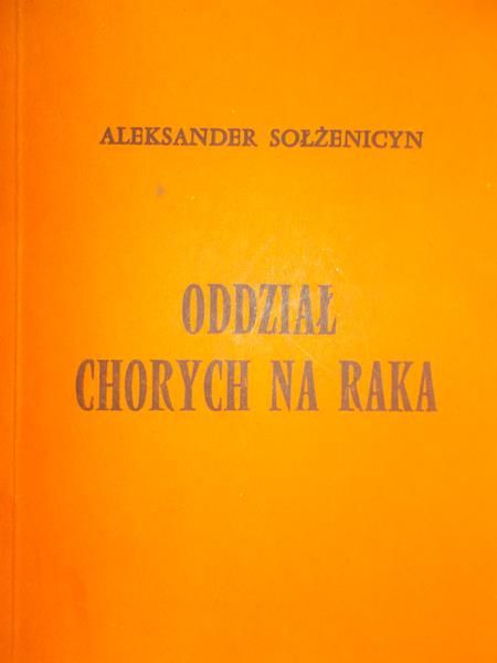 Sołżenicyn Aleksander - Oddział chorych na raka