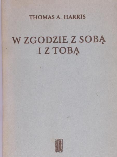 Harris Thomas A. - W zgodzie z sobą i z Tobą