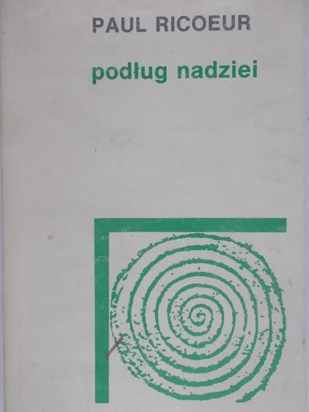 Ricoeur Paul - Podług nadziei