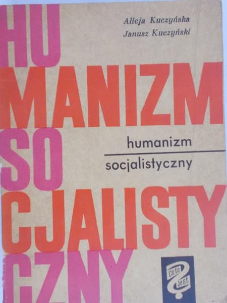 Kuczyński Janusz - Humanizm socjalistyczny