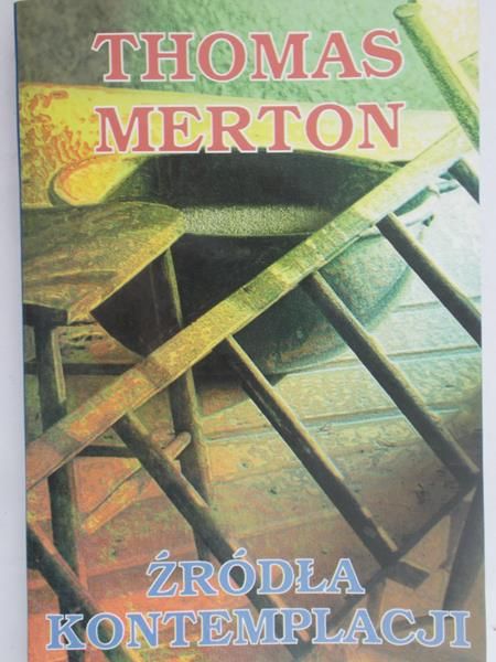 Merton Thomas -  Źródła kontemplacji