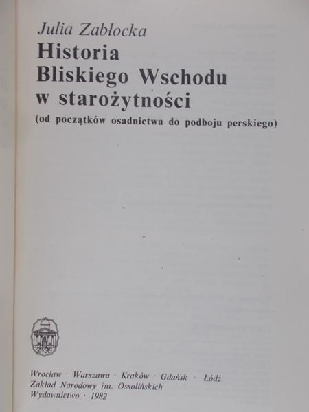 Zabłocka Julia - Historia Bliskiego Wschodu w starożytności