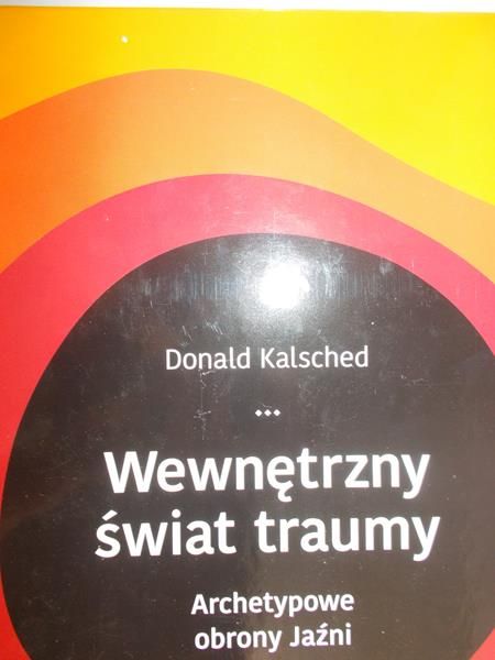 Kalsched Donald - Wewnętrzny świat traumy