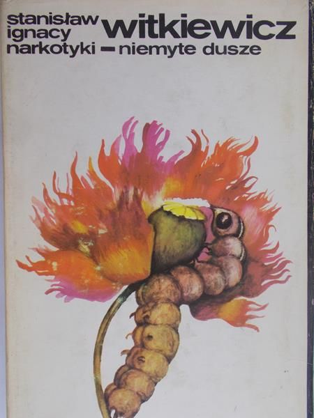 Witkiewicz Stanisław Ignacy - Narkotyki. Niemyte dusze