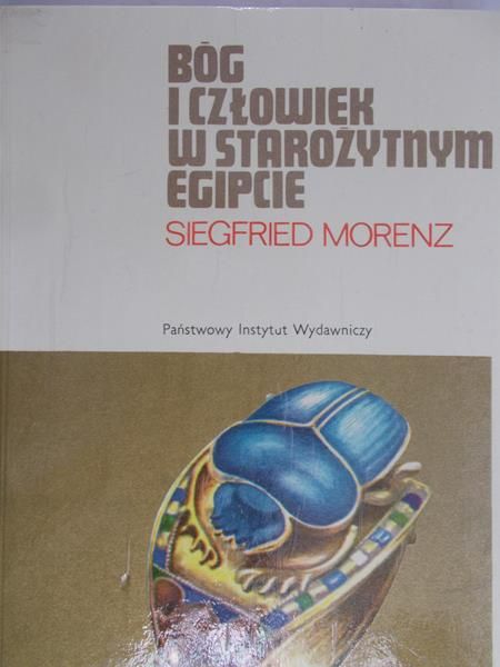 Morenz Siegfried  - Bóg i człowiek w starożytnym Egipcie