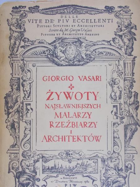 Vasari Giorgio - Żywoty Najsławniejszych malarzy, rzeźbiarzy i architektów
