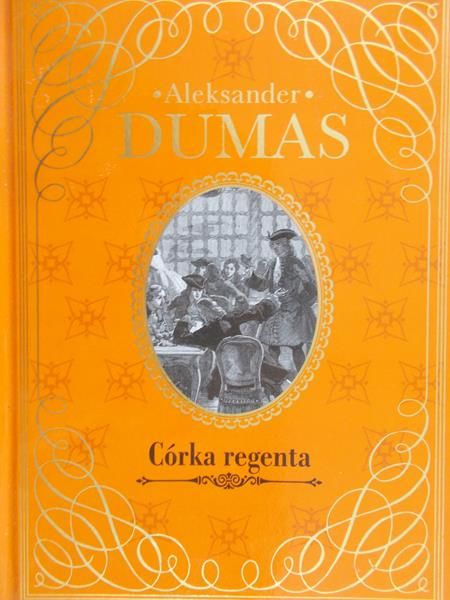 Dumas Aleksander - Córka Regenta