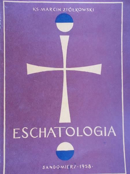 Ziółkowski Marcin - Eschatologia