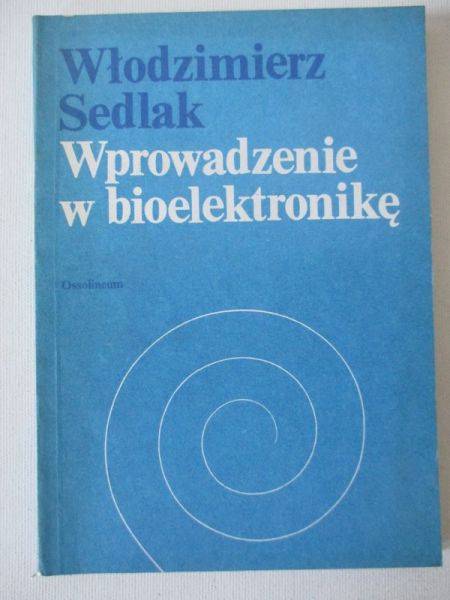 Sedlak Włodzimierz  - Wprowadzenie w bioelektronikę