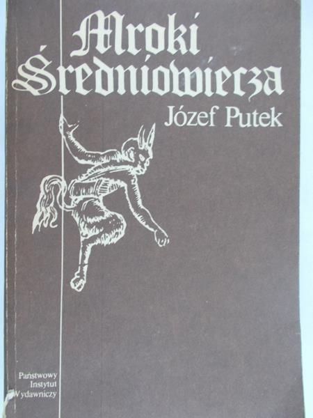 Putek Józef - Mroki średniowiecza