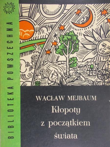 Mejbaum Wacław - Kłopoty z początkiem świata