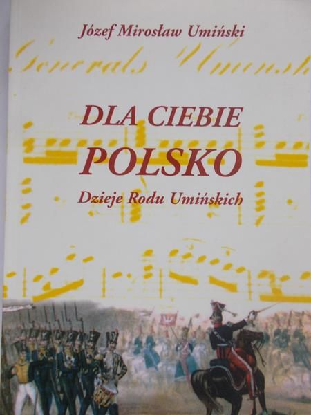 Umiński Józef Mirosław - Dla Ciebie Polsko