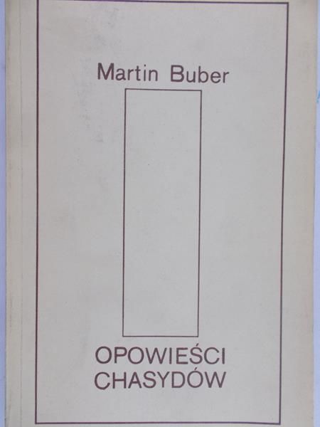 Buber Martin - Opowieści Chasydów