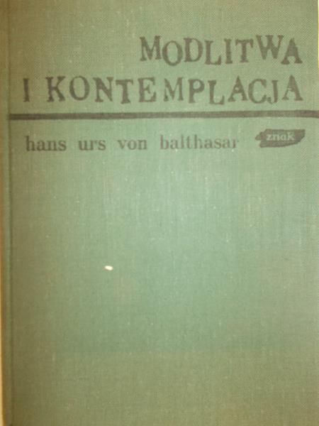 Balthasar Hans Urs Von - Modlitwa i kontemplacja
