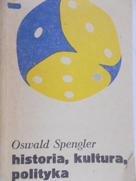 Spengler Oswald - Historia, kultura, polityka