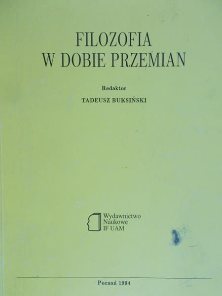 Buksiński Tadeusz (red.) - Filozofia w dobie przemian