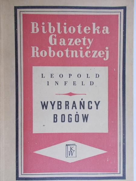 Infeld Leopold - Wybrańcy bogów, 1950 r.