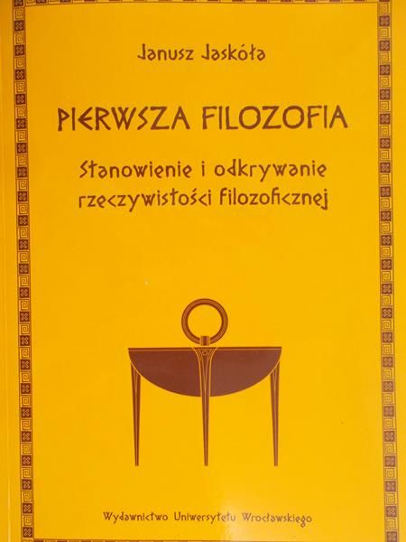 Jaskóła Janusz - Pierwsza filozofia