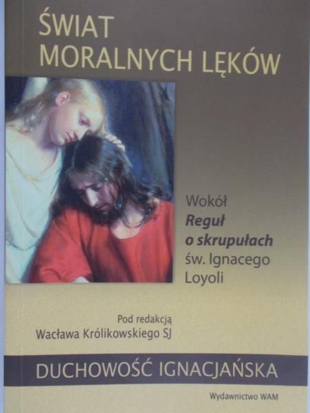 Królikowski Wacław - Świat moralnych lęków