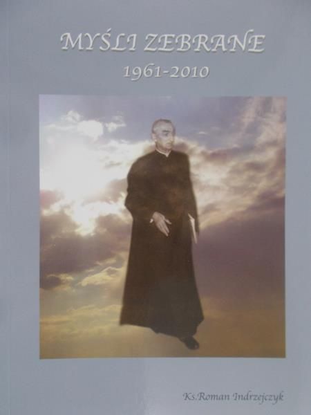 Indrzejczyk Roman - Myśli zebrane 1961-2010