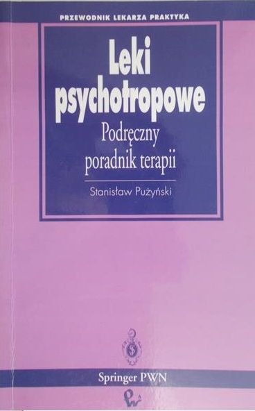 Pużyński Stanisław - Leki psychotropowe. Podręczny poradnik terapii