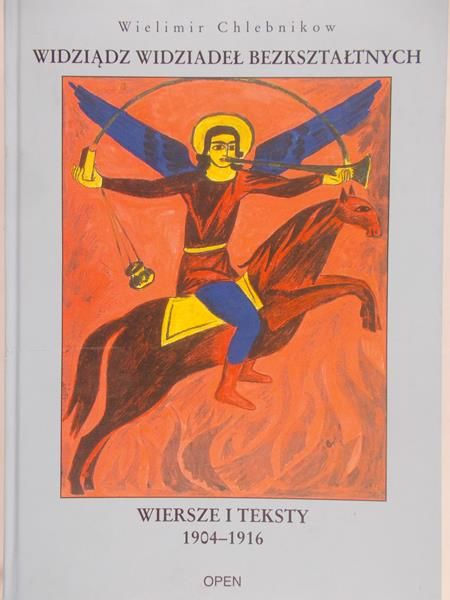 Chlebnikow Wielimir - Widziądz widziadeł bezkształnych