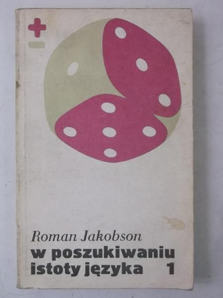 Jakobson Roman - W poszukiwaniu istoty języka, TOM I