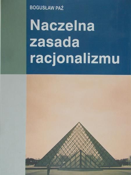 Paź Bogusław - Naczelna zasada racjonalizmu