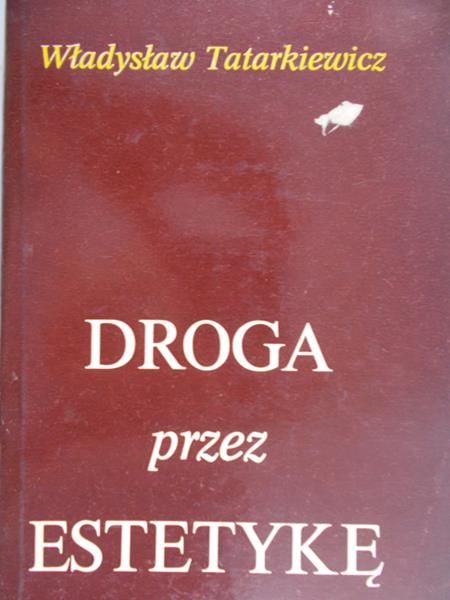 Tatarkiewicz Władysław - Droga przez estetykę