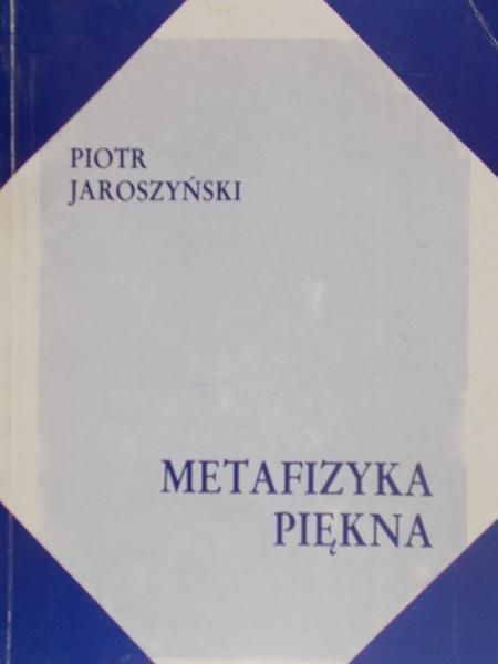 Jaroszyński Piotr - Metafizyka piękna