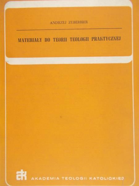 Zuberbier Andrzej - Materiały do teorii teologii praktycznej