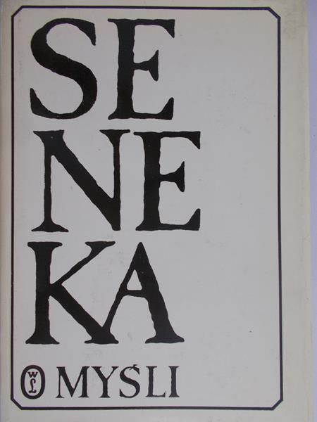 Seneka Lucjusz Anneusz - Myśli