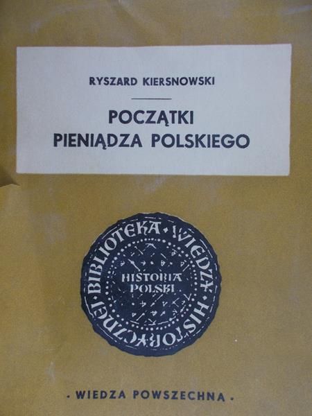 Kiersnowski Ryszard - Początki Pieniądza Polskiego