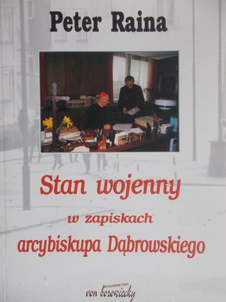 Raina Peter - Stan wojenny w zapiskach arcybiskupa Dąbrowskiego