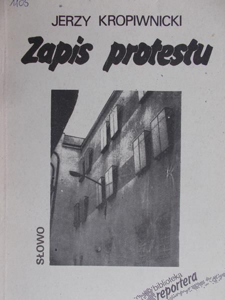 Kropiwnicki Jerzy - Zapiski protestu