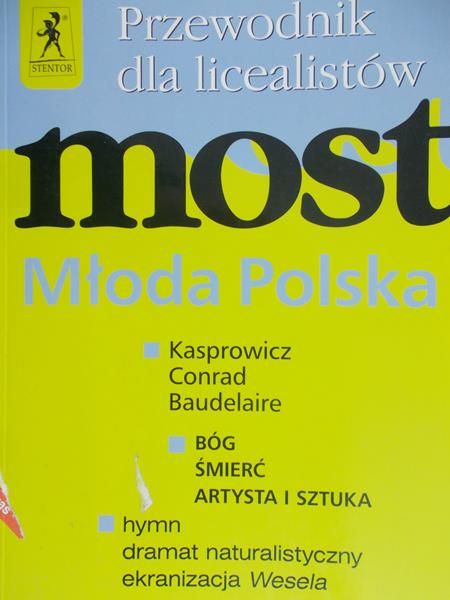 Ziębik Katarzyna (red.) - Przewodnik dla licealistów  Most – Młoda Polska