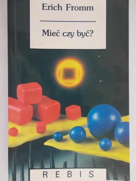 Fromm Erich - Mieć czy być?