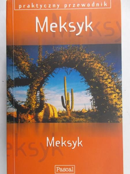 Meksyk. Praktyczny przewodnik