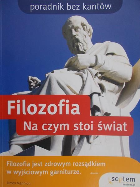Mannion James - Filozofia. Na czym stoi świat