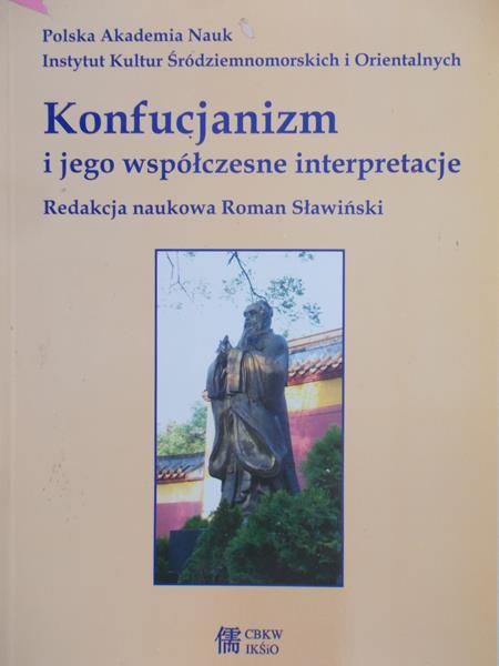 Sławiński Roman (red.) - Konfucjonizm i jego współczesne interpretacje
